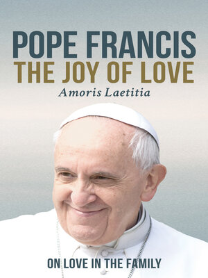 cover image of The Joy of Love (Amoris Laetitia): On Love in the Family